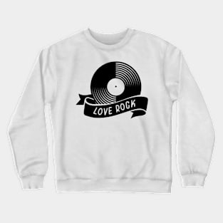 love rock vinyl Crewneck Sweatshirt